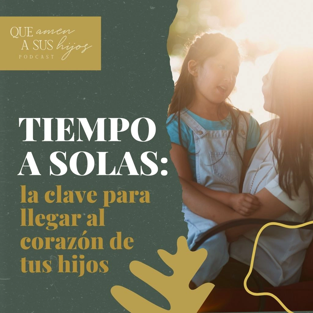 Tiempo a solas: la clave para llegar al corazón de tus hijos Tiempo a solas: la clave para llegar al corazón de tus hijos