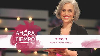 Mujer Verdadera '15: Nancy Leigh DeMoss | Tito 2