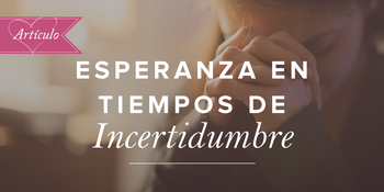 Esperanza en tiempos de incertidumbre image