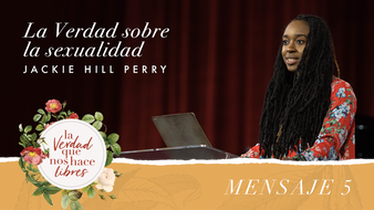 True Woman 18 | La verdad sobre la sexualidad | Jackie Hill Perry image