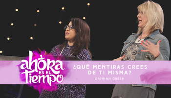 Mujer Verdadera '15: Dannah Gresh | ¿Qué mentiras crees de ti misma?