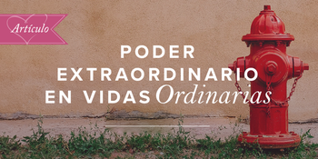 Poder extraordinario en vidas ordinarias image