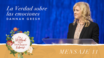 True Woman 18 | La verdad sobre las emociones | Dannah Gresh image