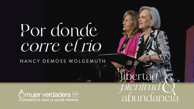 Mujer Verdadera '23 | Sesión 8 | Por donde corre el río
