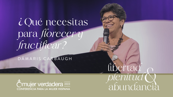 Mujer Verdadera '23 | Sesión 5 | ¿Qué necesitas para florecer y fructificar? image