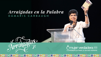 Arraigadas en la Palabra | Dámaris Carbaugh | Mensaje #3