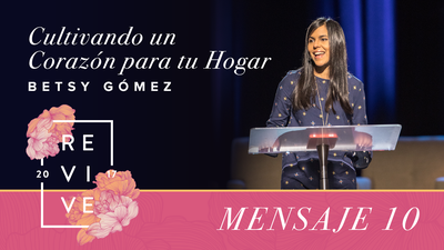 Cultivando un corazón para tu hogar