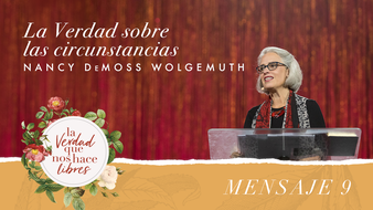 True Woman 18 | La verdad sobre las circunstancias | Nancy DeMoss Wolgemuth image