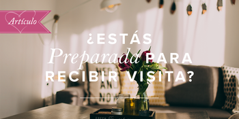 ¿Estás preparada para recibir visita? image
