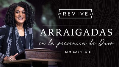 Revive '21: Mensaje 2: Arraigadas en la presencia de Dios
