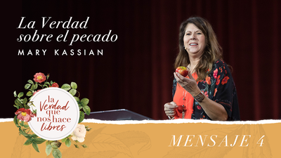 True Woman 18 | La verdad sobre el pecado | Mary Kassian