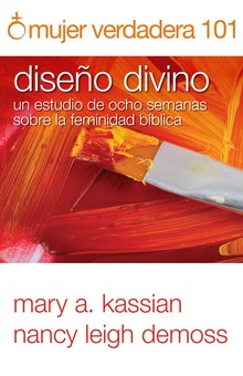 Mujer Verdadera 101: Diseño divino