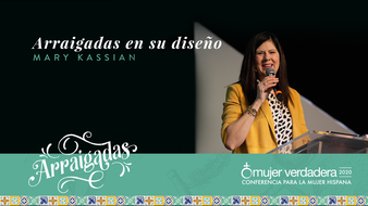 Arraigadas en su diseño | Mary Kassian | Mensaje #8 image